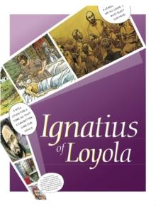 Ignatius of Loyola : The life of a Saint