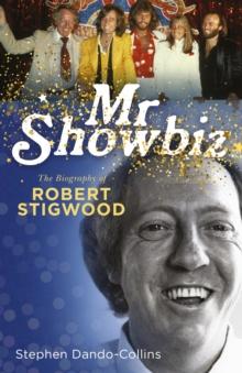 Mr Showbiz : The Biography of Robert Stigwood