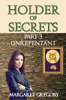 Holder of Secrets Book 3: Unrepentant