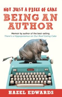 Not Just a Piece of Cake : Being an Author