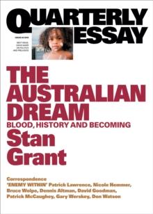 Quarterly Essay 64 The Australian Dream : Blood, History and Becoming