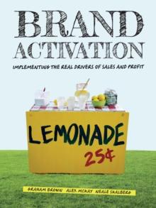 Brand Activation: Implementing the Real Drivers of Sales and Profit