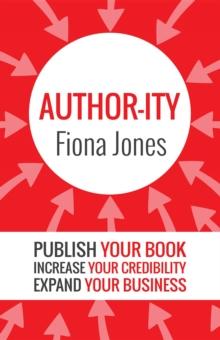 Author-ity : Publish Your Book | Increase Your Credibility |Expand Your Business