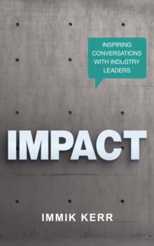 IMPACT : Inspiring Conversations with Industry Leaders