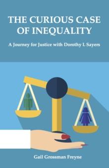 The Curious Case of Inequality : A Journey for Justice with Dorothy L Sayers