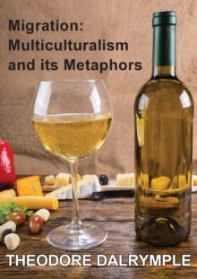 Migration : Multiculturalism & its Metaphors