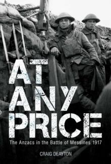 At Any Price : The ANZACS at the Battle of Messines 1917