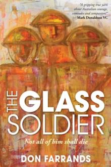 The Glass Soldier : Not All of Him Shall Die