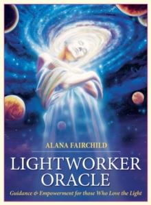 Lightworker Oracle : Guidance & Empowerment for Those Who Love the Light