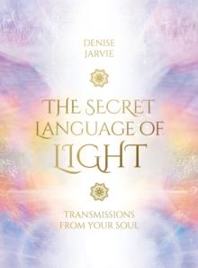 The Secret Language of Light Oracle : Transmissions from Your Soul