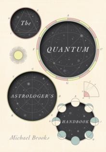 The Quantum Astrologer's Handbook : a history of the Renaissance mathematics that birthed imaginary numbers, probability, and the new physics of the universe