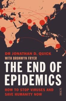 The End of Epidemics : How to stop viruses and save humanity now