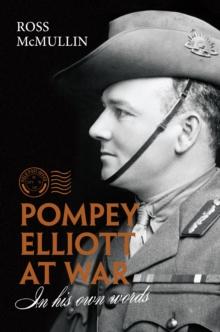 Pompey Elliott at War : in his own words