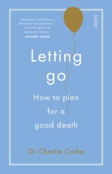 Letting Go : how to plan for a good death