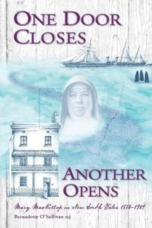 One Door Closes Another Opens : Mary MacKillop in New South Wales 1880-1909