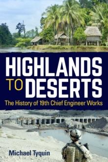 Highlands to Deserts : The History of 19th Chief Engineer Works