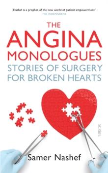 The Angina Monologues : stories of surgery for broken hearts