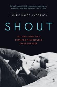 Shout : The True Story of a Survivor Who Refused to be Silenced