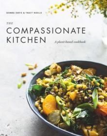 The Compassionate Kitchen : A plant-based cookbook