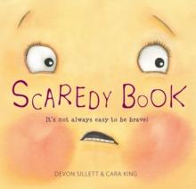 Scaredy Book : It's not always easy to be brave!