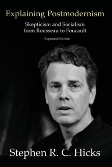 Explaining Postmodernism : Skepticism and Socialism from Rousseau to Foucault