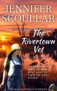 Rivertown Vet : The Wild Australia Stories, #9