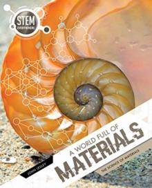 A World Full of Materials : The Science of Materials