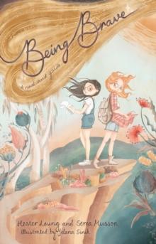 Being Brave : A novel and a guide