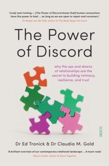 The Power of Discord : why the ups and downs of relationships are the secret to building intimacy, resilience, and trust