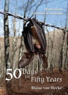 50 Days for Fifty Years : Walking the Camino de Santiago