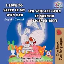 I Love to Sleep in My Own Bed Ich Schlafe Gern in Meinem Eigenen Bett : English German