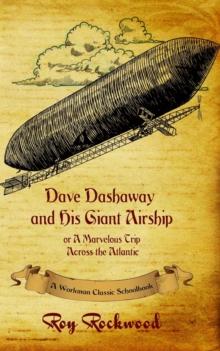 Dave Dashaway and His Giant Airship : A Workman Classic Schoolbook