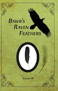 BawB's Raven Feathers Volume III : Reflections on the simple things in life