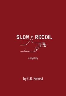 Slow Recoil : A Charlie McKelvey Mystery