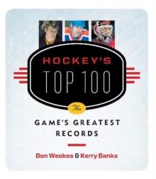 Hockey's Top 100 : The Game's Greatest Records