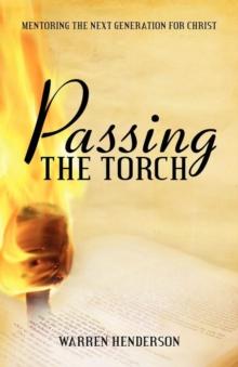 Passing the Torch : Mentoring the Next Generation for Christ