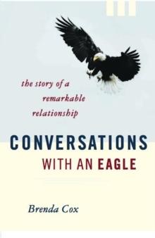 Conversations with an Eagle : The Story of a Remarkable Relationship