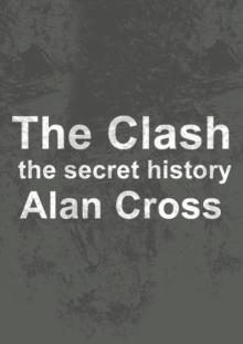 The Clash : the secret history