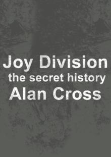 Joy Division : the secret history