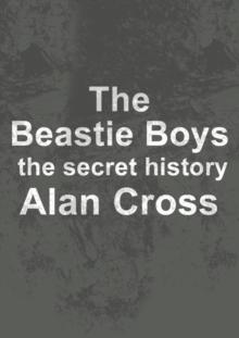 The Beastie Boys : the secret history