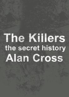 The Killers : the secret history