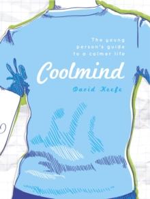 Coolmind : A young person's guide to a calmer life