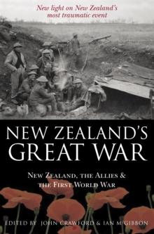 New Zealand's Great War : New Zealand, the Allies and the First World War