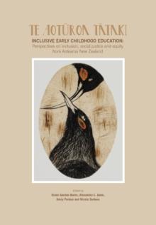 Te Aoturoa Tataki : Inclusive Early Childhood Education : Perspectives on Inclusion, Social Justice and Equity from Aotearoa New Zealand