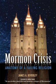 Mormon Crises : Anatomy of a Failing Religion