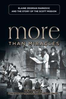 More Than Miracles : Elaine Zeidman Markovic and the Story of The Scott Mission