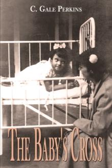 The Baby's Cross: A Tuberculosis Survivor's Memoir