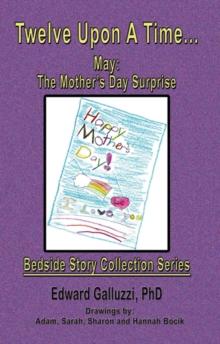 Twelve Upon A Time... May: The Mother's Day Surprise Bedside Story Collection Series