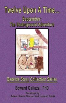 Twelve Upon A Time... September: The Underground Adventure Bedside Story Collection Series