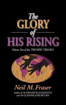 Glory of His Rising, The (Volume 2)